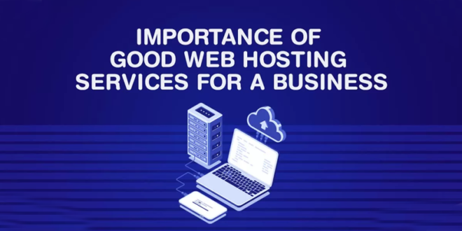 Importance of a good website hosting services